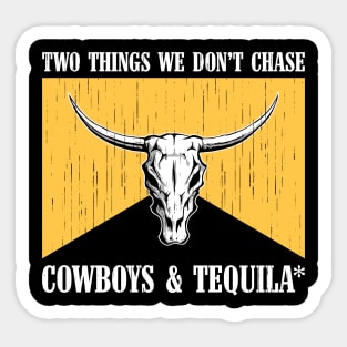 Two Things We Don't Chase Cowboys And Tequila Rodeo Retro Sticker